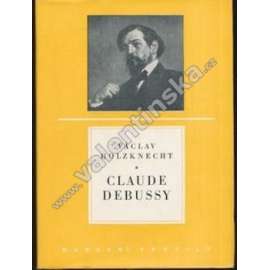 Claude Debussy (Hudební profily, hudební skladatel) Claude Debussy (Hudební profily, hudební skladatel)