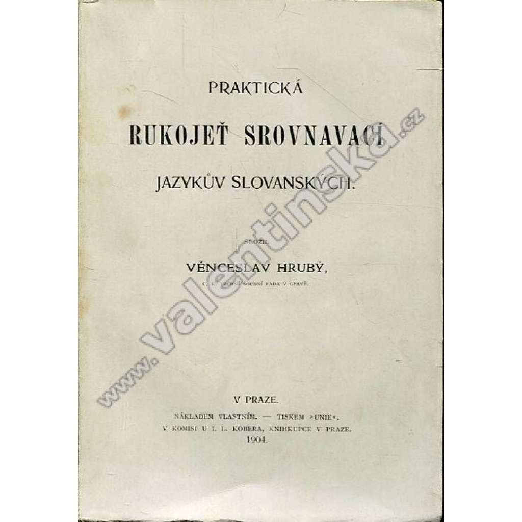 Praktická rukojeť srovnávací jazyků slovanských [jazykověda, srovnávání - slovanské jazyky, čeština, slovenština, polština, srbština ad., slavistika]