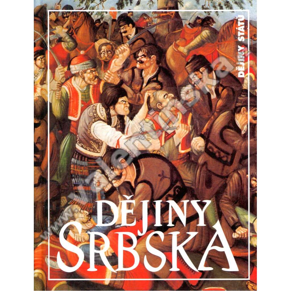 Dějiny Srbska (Srbsko, býv. Jugoslávie; edice Dějiny států z Nakladatelství Lidové noviny)