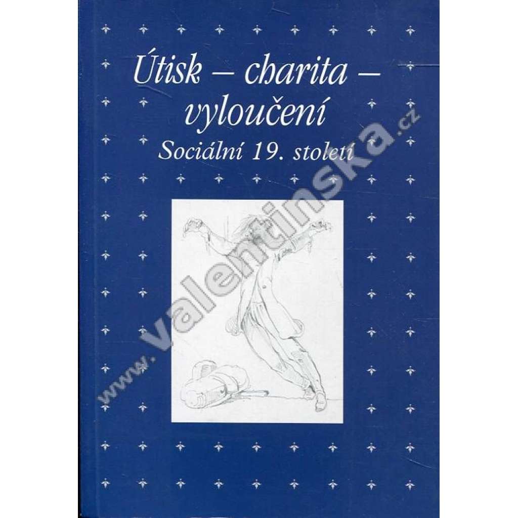 Útisk - charita - vyloučení: Sociální 19. století