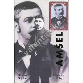 Amšel, syn Herrmanna Kafky (Franz Kafka, literární věda, mj. Milena Jesenská, Dora Diamantová, Max Brod, Franz Werfel)