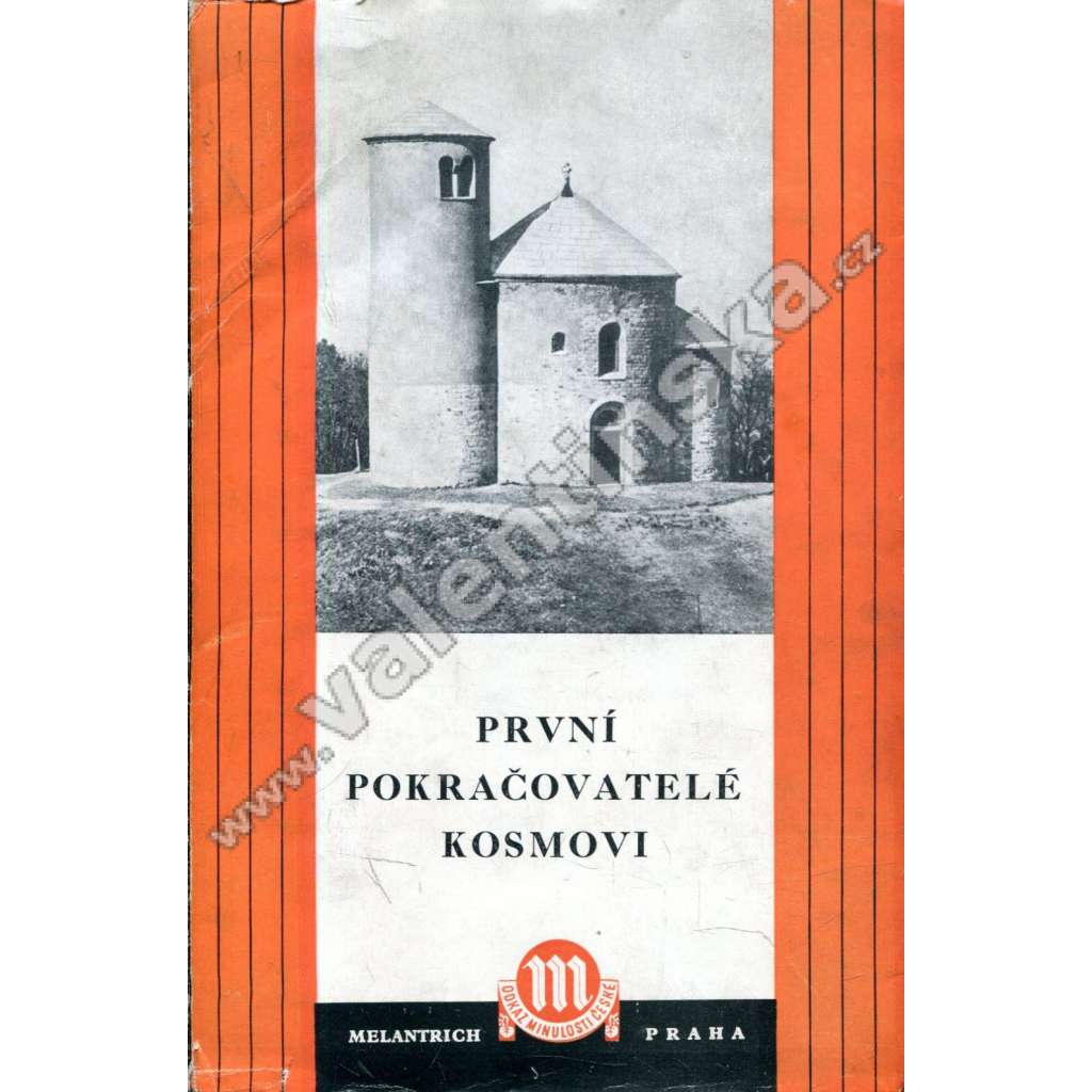 První pokračovatelé Kosmovi (Kronika Mnicha sázavského, Letopis Kanovníka vyšehradského) - edice Odkaz minulosti české (dvě kroniky středověkých Čech)
