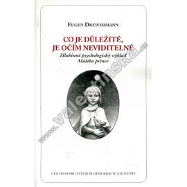 Co je důležité, je očím neviditelné [Hlubinně psychologický výklad Malého prince - Malý princ]