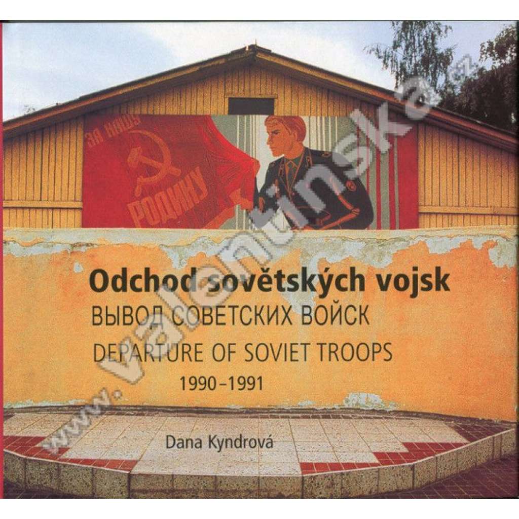 Odchod sovětských vojsk 1990-1991 (Kyndrová - fotografie, ruská armáda, vojska v Čechách)