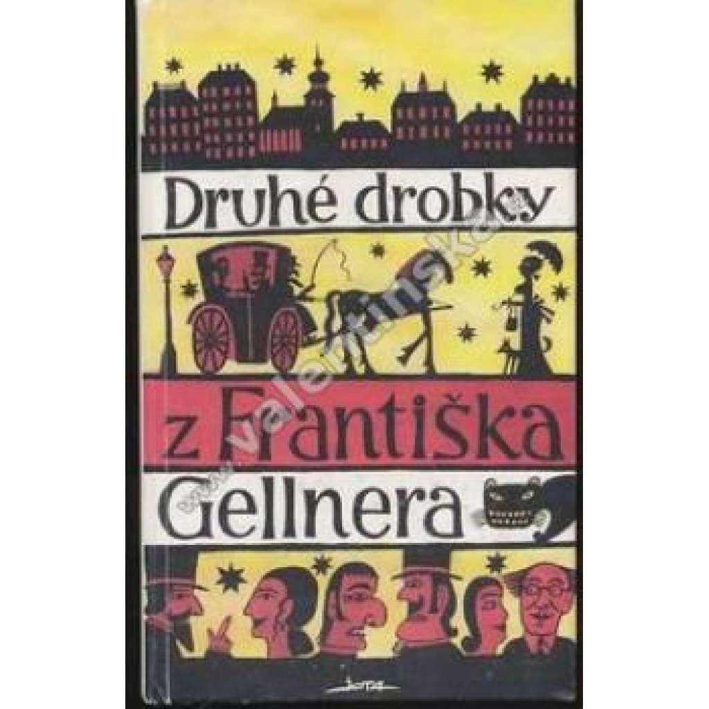Druhé drobky z Františka Gellnera (František Gellner) Druhé drobky z Františka Gellnera (František Gellner)