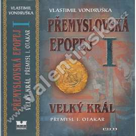 Přemyslovská epopej I. - Velký král Přemysl I. Otakar