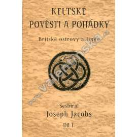 Keltské pověsti a pohádky, I. díl Keltské pověsti a pohádky, I. díl