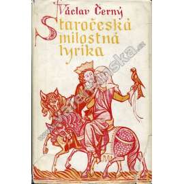 Staročeská milostná lyrika (obsah - poezie českého středověku, literárněvědná studie)