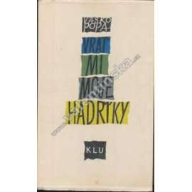 Vrať mi moje hadříky [Plamen - edice současné zahraniční poezie]