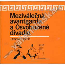 Meziválečná avantgarda a Osvobozené divadlo [Voskovec, Werich, Jaroslav Ježek]