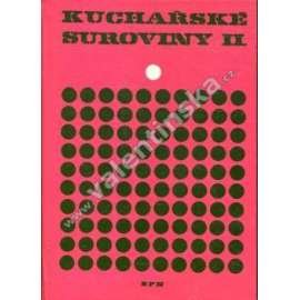 Kuchařské suroviny pro II. ročník odborných učilišť a učňovských škol (kuchařka, učebnice)