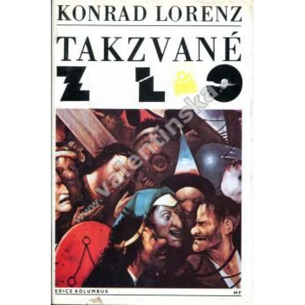 Takzvané zlo [Obsah: přírodní zákonitosti agrese; teorie agresivity živočišných druhů uvádí do souvislosti s chováním lidí]