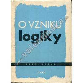 O vzniku logiky (logika, starověká Indie, starověké Řecko, starověká Čína)