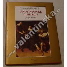 Ilustrované dějiny světa VI. Vývoj evropské civilizace [Evropa v době baroka]