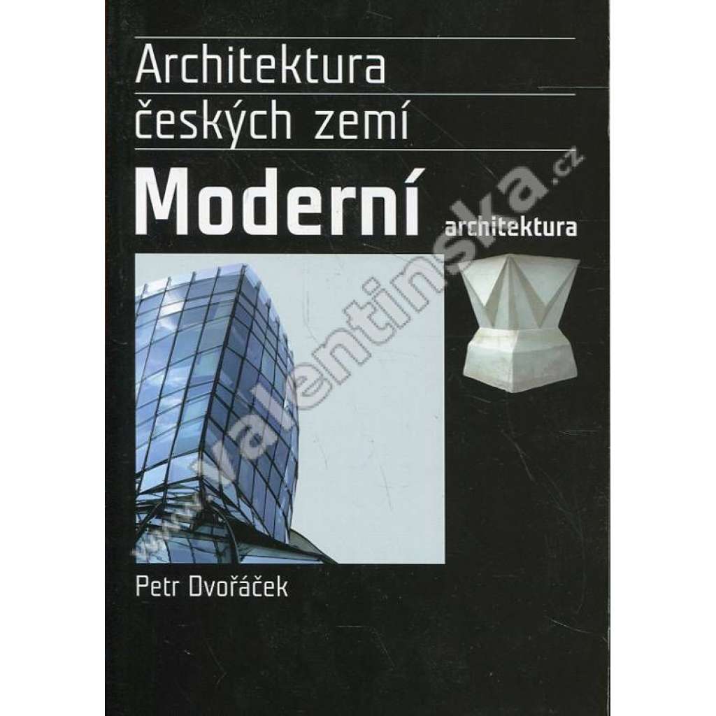 Architektura českých zemí: Moderní architektura [mj. kubismus, funkcionalismus, sorela, bruselský styl, SIAL, vily]