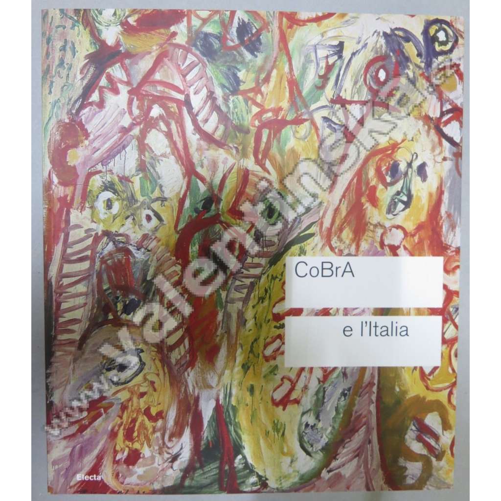 CoBrA e l'Italia [Galleria nazionale d'arte moderna, 4 novembre 2010 – 13 febbraio 2011] doprovodní kniha a katalog ke stejnojmenné výstavě   HOL