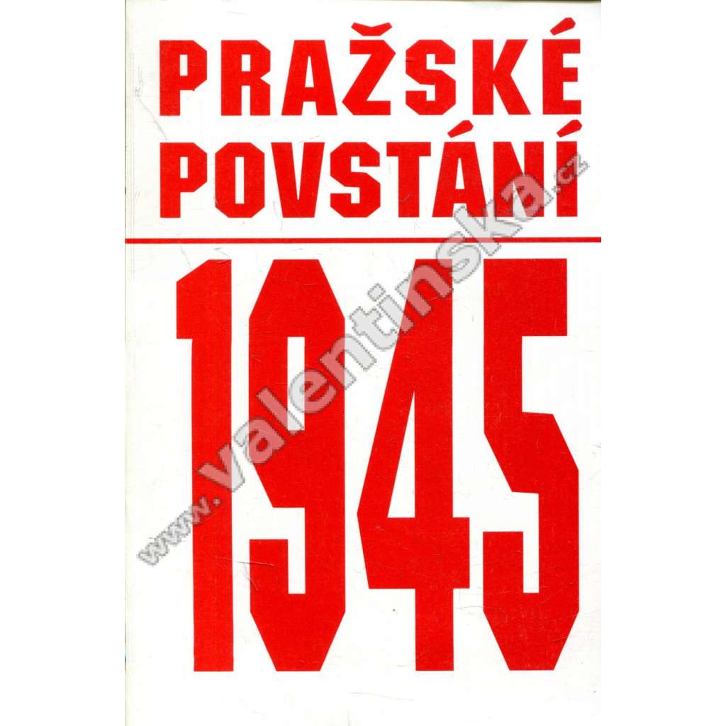 Pražské povstání 1945 Pražské povstání 1945