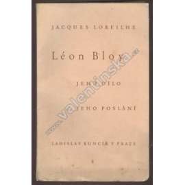 Léon Bloy. Jeho dílo a poslání