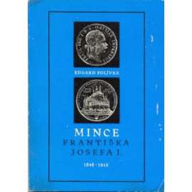Mince Františka Josefa I. (1848 - 1916) (numismatika, Rakousko Uhersko, František Josef I.) Mince Františka Josefa I. (1848 - 1916) (numismatika, Rakousko Uhersko, František Josef I.)